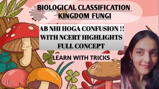 BIOLOGICAL CLASSIFICATION KINDOM FUNGI I CLASS 11 I NCERT HIGHLIGHTS I SAB YAD HOJAYEGA IWITH TRICKS [upl. by Prober]