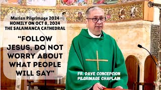 FOLLOW JESUS DO NOT WORRY ABOUT WHAT PEOPLE WILL SAY  Homily by Fr Dave Concepcion on Oct 8 2024 [upl. by Sire371]