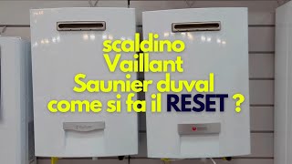 come si fa il reset dello scaldino vaillant e saunier duval [upl. by Humberto]