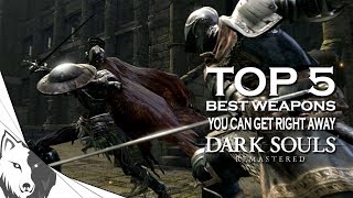 Dark Souls Remastered Top 5 Best Starting Weapons And How To Get Them [upl. by Galatea479]