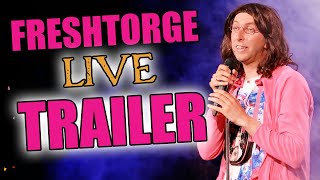 Freshtorge LIVE Trailer [upl. by Zahara]