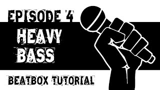 Beatbox Tutorial Episode 4 Heavy Bass [upl. by Pogah]