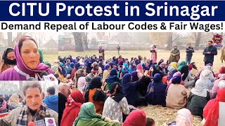 CITU Protest Srinagar Repeal Labour Codes Fair Wages amp Loan Waiver [upl. by Negem]