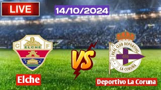 Live  Elche Vs Deportivo La Coruna [upl. by Layman]