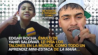 EDGAR ROCHA ÉMULO DE YAHIR SALDÍVAR LE PISA LOS TALONES EN LA MÚSICA COMO MINIESTACA DE LA MAÑA… [upl. by Ahsitneuq]