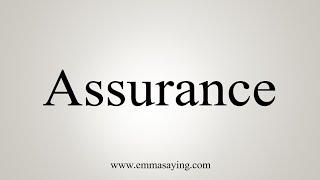 How To Say Assurance [upl. by Kazue]