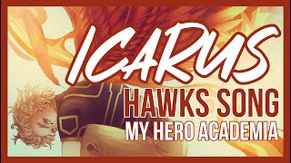 Hawks Song quotICARUSquot My Hero Academia [upl. by Akahc]