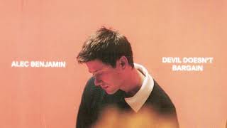 Alec Benjamin  Devil Doesnt Bargain Official Audio [upl. by Janus]