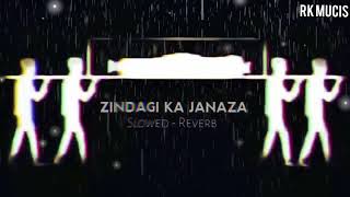 Idhar Zindagi Ka Janaza Uthega   Slowed  Reverb  Broken LoFi Rain RK MUCIS [upl. by Wye48]