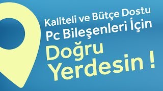 PC Bileşenleri Almak Daha Kolay [upl. by Aislehc]