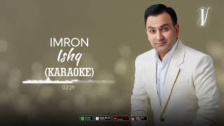 Imron  Ishq Karaoke [upl. by Nosraep]