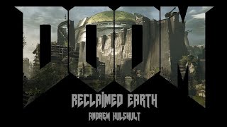 Andrew Hulshult – Reclaimed Earth – DOOM Eternal Ancient Gods 2 Gamerip Soundtrack [upl. by Phemia]