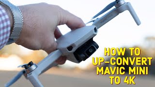 How to Upconvert Mavic mini Footage to 4K [upl. by Maxine]