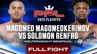 Magomed Magomedkerimov vs Solomon Renfro Welterweight Semifinal  2023 PFL Playoffs [upl. by Hamlani]