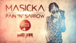 Masicka  Pain amp Sorrow Raw Ghost Town Riddim July 2015 [upl. by Reginnej]