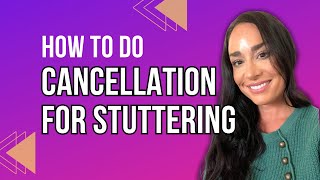 Cancellation for Stuttering  Fluency [upl. by Rettuc]