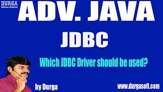 Adv JAVA  JDBC Session  20  Which JDBC Driver should be used by Durga sir [upl. by Bronder466]