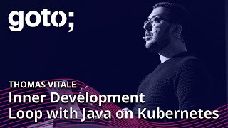 Inner Development Loop with Java on Kubernetes • Thomas Vitale • GOTO 2022 [upl. by Gensler]