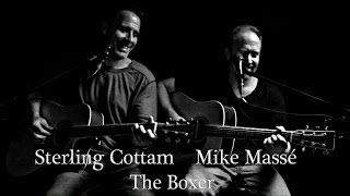 The Boxer Simon amp Garfunkel cover  Mike Masse and Sterling Cottam [upl. by Bartholemy568]