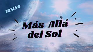 Más Allá del Sol  Himno con Letra [upl. by Jairia]