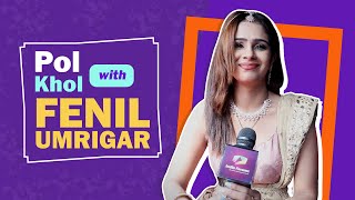 EXCLUSIVE POL KHOL Fenil Umrigar  India Forums Hindi  17th july 2023 [upl. by Landau]