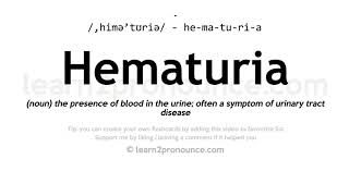 Pronunciation of Hematuria  Definition of Hematuria [upl. by Samford972]