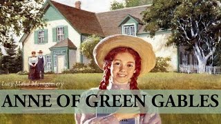 Anne Of Green Gables  Audiobook by Lucy Maud Montgomery [upl. by Nnodnarb]