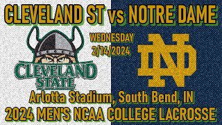 2024 Lacrosse Cleveland St v Notre Dame Full GameHD College Lacrosse NDLacrosse CSUVikingsLax [upl. by Llerahc]