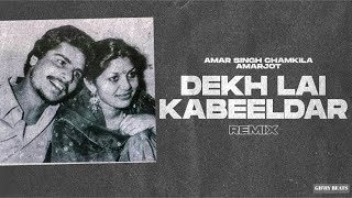 Dekh Lai Kabeeldar RemixAmar Singh Chamkila × Amarjot× Gifhy Beats [upl. by Pellikka546]