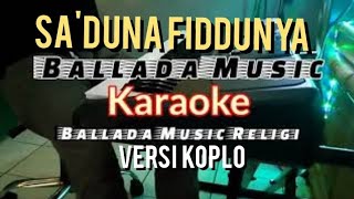 SADUNA FIDDUNYA KARAOKE SHOLAWAT Versi Koplo [upl. by Rebah18]