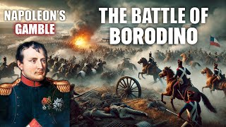 Battle of Borodino The Fight That Shattered Napoleons Ambitions  Napoleonic Wars  Documentary [upl. by Nosyla]