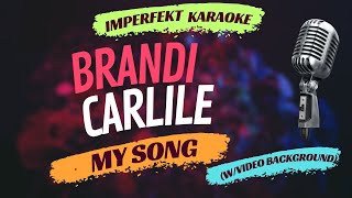 Brandi Carlile karaoke  My Song wvideo background [upl. by Tnilc]