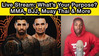 TOPIC What’s Your Purpose ❤️‍🔥🔥 ALSO MMA Muay Thai SelfDefense Talk amp MORE [upl. by Tatiana]