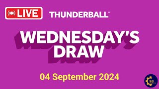 National lottery Thunderball draw live Tonight Results from wednesday 04 September 2024  live [upl. by Ylas]