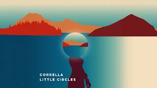 Corrella  Little Circles Audio [upl. by Idleman]