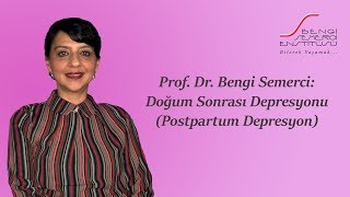 Prof Dr Bengi Semerci Doğum Sonrası Depresyonu Postpartum Depresyon [upl. by Ahsitam]