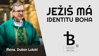 Ježiš má identitu Boha │ o Dušan Lukáč [upl. by Sorazal]