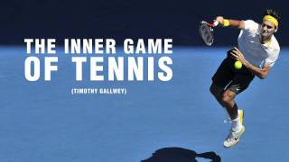 The Inner Game of Tennis  In a Nutshell [upl. by Adel]