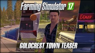 Farming Simulator 17  Goldcrest Town Teaser [upl. by Oisacin]