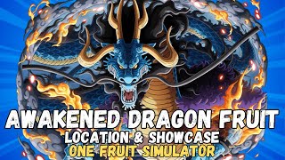 AWAKENED DRAGON FRUIT LOCATION AND SHOWCASE ONE FRUIT SIMULATOR [upl. by Retniw]