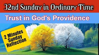 Trust in Gods Providence  32nd Sunday in Ordinary Time Year B  Two Minutes Sunday Reflection [upl. by Combes]