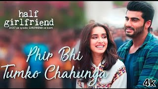 Main Phir Bhi Tumko Chaahunga  Full Song Arijit Singh Ravi Verma  Arjun K  amp Shradhha k [upl. by Lemart]