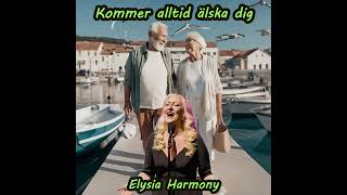 Kommer alltid älska dig  Dansbandsmusik  Elysia Harmony [upl. by Immaj]