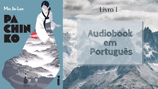 AUDIOBOOK Livro I  Capítulo 10 Pachinko  Min Jin Lee [upl. by Aihsile]