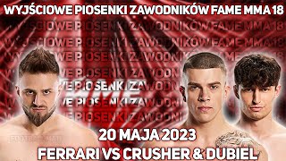 WYJŚCIOWE PIOSENKI ZAWODNIKÓW FAME MMA 18 🥊 [upl. by Ragde]