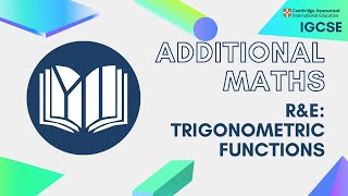 CIE IGCSE Additional Maths Trigonometric Functions [upl. by Lalita]