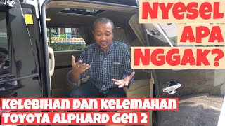 PENGALAMAN MEMILIKI ALPHARD 2 BULAN [upl. by Alenas874]