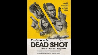 Emboscada  Dead Shot  2023 Trailer Pelicula [upl. by Aowda]