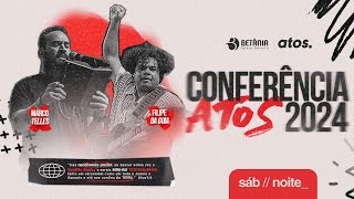 Conferência Atos 2024  SábNoite [upl. by Ainaled]