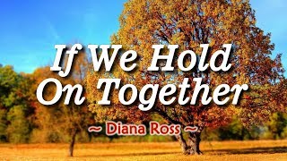 If We Hold On Together  KARAOKE VERSION  Diana Ross [upl. by Kerrie]